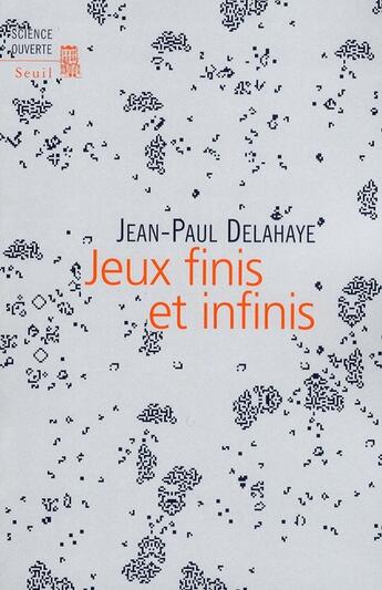 Couverture du livre « Jeux finis et infinis » de Jean-Paul Delahaye aux éditions Seuil