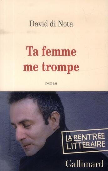 Couverture du livre « Ta femme me trompe » de David Di Nota aux éditions Gallimard