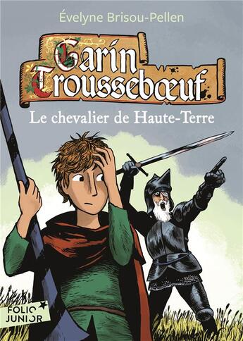 Couverture du livre « Garin Trousseboeuf Tome 7 : le chevalier de Haute-Terre » de Evelyne Brisou-Pellen aux éditions Gallimard-jeunesse