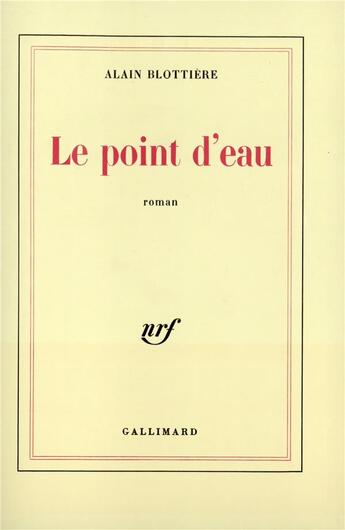 Couverture du livre « Le point d'eau » de Alain Blottiere aux éditions Gallimard