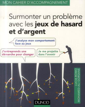 Couverture du livre « Surmonter son problème avec les jeux de hasard et d'argent » de Marie Kern et Mohamed-Ali Gorsane et Grall-Bronnec et Lucia Romo aux éditions Dunod