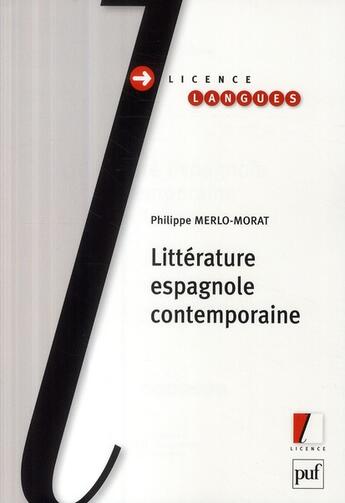 Couverture du livre « Litterature espagnole contemporaine » de Philippe Merlo-Morat aux éditions Puf