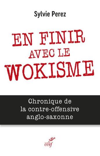 Couverture du livre « En finir avec le wokisme : chronique de la contre-offensive anglo-saxonne » de Sylvie Perez aux éditions Cerf