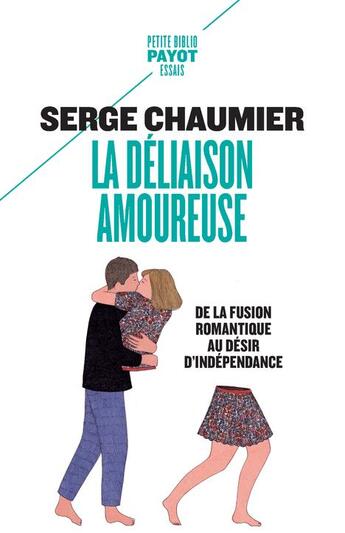Couverture du livre « La déliaison amoureuse ; de la fusion romantique au désir d'indépendance » de Serge Chaumier aux éditions Payot