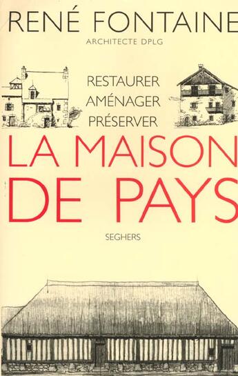 Couverture du livre « La maison de pays - ne » de Rene Fontaine aux éditions Seghers