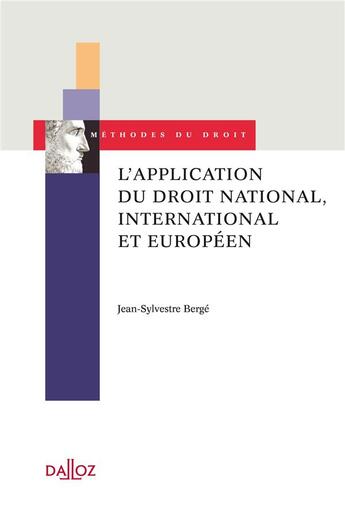 Couverture du livre « L'application du droit national, international et européen ; approche contextualisée des cas de pluralisme juridique mondial » de Jean-Sylvestre Berge aux éditions Dalloz