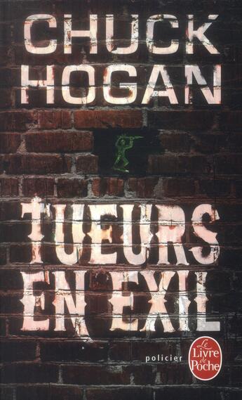 Couverture du livre « Tueurs en exil » de Chuck Hogan aux éditions Le Livre De Poche