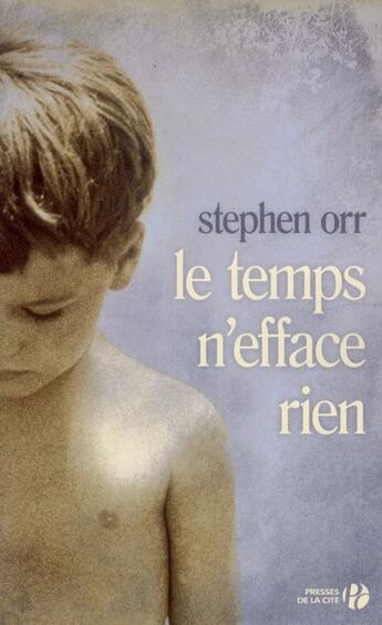 Couverture du livre « Le temps n'efface rien » de Stephen Orr aux éditions Presses De La Cite