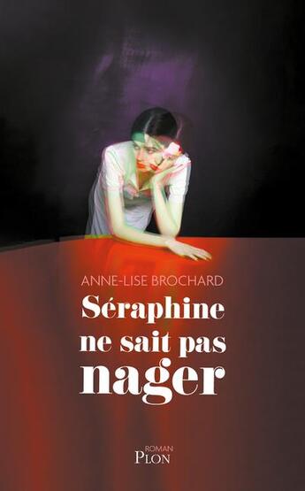 Couverture du livre « Séraphine ne sait pas nager » de Anne-Lise Brochard aux éditions Plon