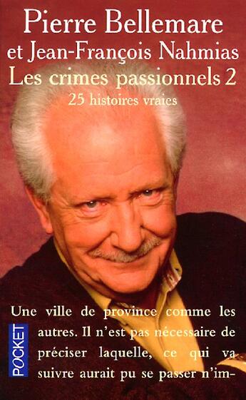 Couverture du livre « Les Crimes Passionnels T.2 ; 25 Histoires Vraies » de Pierre Bellemare et Jean-François Nahmias aux éditions Pocket