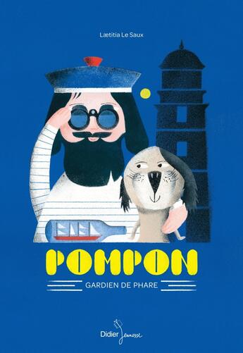 Couverture du livre « Pompon, gardien de phare » de Laetitia Le Saux aux éditions Didier Jeunesse