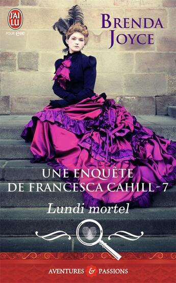 Couverture du livre « Une enquête de Francesca Cahill Tome 7 ; lundi mortel » de Brenda Joyce aux éditions J'ai Lu
