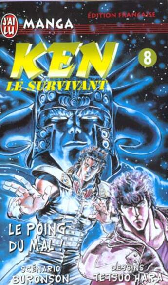 Couverture du livre « Ken le survivant Tome 8 : Le poing du mal ! » de Buronson et Tetsuo Hara aux éditions J'ai Lu