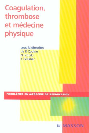 Couverture du livre « Coagulation, thrombose et medecine physique - simon 2005 » de Codine/Kotzki aux éditions Elsevier-masson