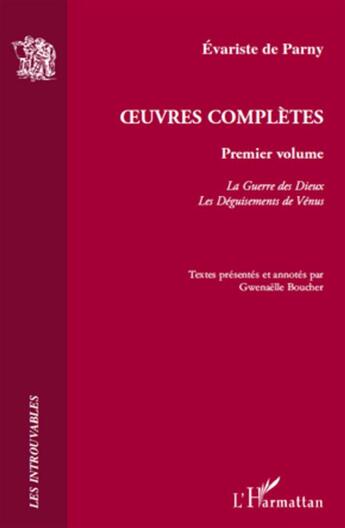 Couverture du livre « Oeuvres complètes t.1 ; la guerre des dieux ; les déguisements de Vénus » de Evariste De Parny aux éditions L'harmattan