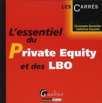 Couverture du livre « L'essentiel du private-equity et des lbo » de Catherine Karyotis et Christophe Bouteiller aux éditions Gualino