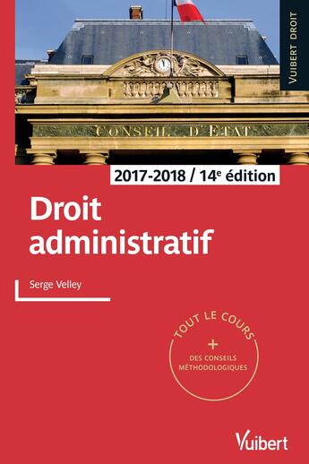 Couverture du livre « Droit administratif ; tout le cours (édition 2017/2018) » de Serge Velley aux éditions Vuibert