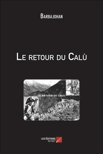 Couverture du livre « Le retour du Calù » de Barbajohan aux éditions Editions Du Net