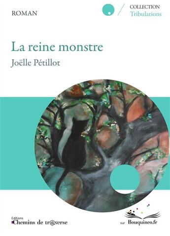 Couverture du livre « La reine monstre » de Joëlle Pétillot aux éditions Chemins De Tr@verse