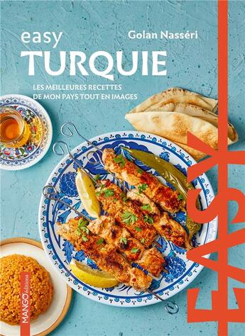 Couverture du livre « Easy Turquie : Les meilleures recettes de mon pays tout en images » de Fabrice Veigas et Golan Nasseri aux éditions Mango