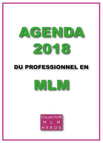 Couverture du livre « Agenda du professionnel en MLM (édition 2018) » de Alexandre Cauchois aux éditions Books On Demand