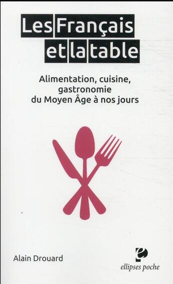 Couverture du livre « Les français et la table » de Alain Drouard aux éditions Ellipses