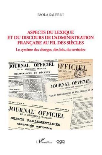 Couverture du livre « Aspects du lexique et du discours de l'administration française au fil des siècles » de Paola Salerni aux éditions L'harmattan