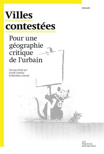 Couverture du livre « Villes contestées ; pour une géographie critique de l'urbain » de Cecile Gintrac et Matthieu Giroud aux éditions Amsterdam