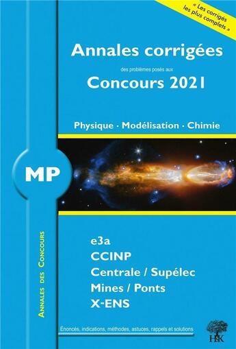 Couverture du livre « Annales des concours 2021 : MP physique, modélisation et chimie » de Alexandre Herault et Vincent Freulon aux éditions H & K