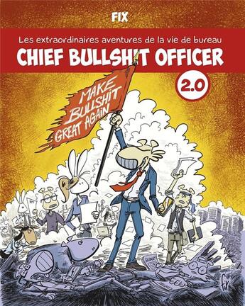 Couverture du livre « Les extraordinaires aventures de la vie de bureau chief bullshit officer 2.0 » de Fix aux éditions Diateino