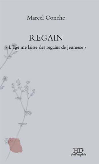 Couverture du livre « Regain » de Marcel Conche aux éditions H Diffusion