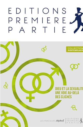 Couverture du livre « Dieu et la sexualité ; une voie au-delà des clichés » de Alpha France aux éditions Premiere Partie