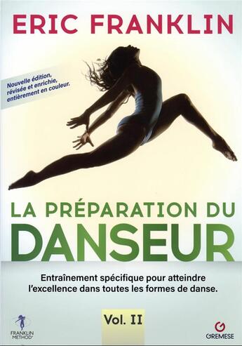 Couverture du livre « La préparation du danseur t.2 : entraînement spécifique pour atteindre l'excellence dans toutes les formes de danse » de Eric Franklin aux éditions Gremese