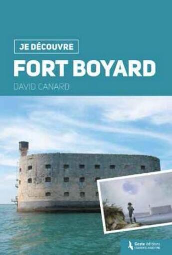 Couverture du livre « Je découvre Fort-Boyard » de David Canard aux éditions Geste