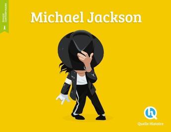 Couverture du livre « Michael Jackson » de Leslie-Fleur Picardat aux éditions Quelle Histoire