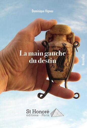 Couverture du livre « La main gauche du destin » de Dominique Vignau aux éditions Saint Honore Editions