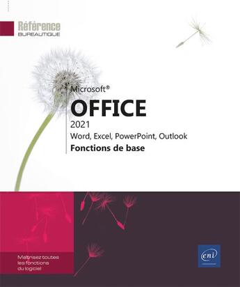 Couverture du livre « Microsoft Office 2021 : Word, Excel, Powerpoint, Outlook : fonctions de base ; niveau débutant » de  aux éditions Eni