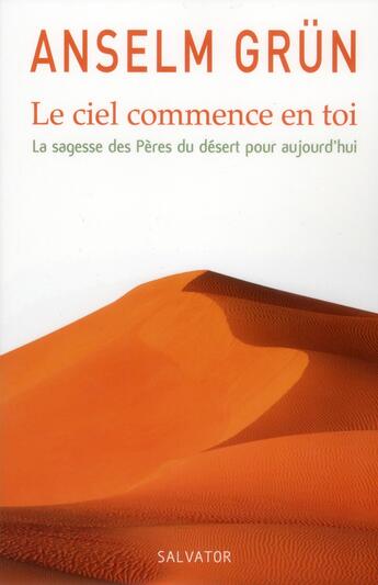 Couverture du livre « Le ciel est en toi ; un chemin de liberté intérieure » de Anselm Grun aux éditions Salvator