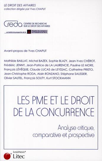 Couverture du livre « Les PME et le droit de la concurrence ; analyse, critique comparative et prospective » de Baillat/Collectif aux éditions Lexisnexis