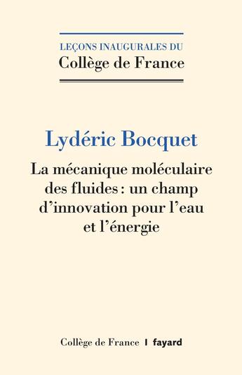 Couverture du livre « La Mécanique moléculaire des fluides : un champ d'innovation pour l'eau et l'énergie » de Lydéric Bocquet aux éditions College De France