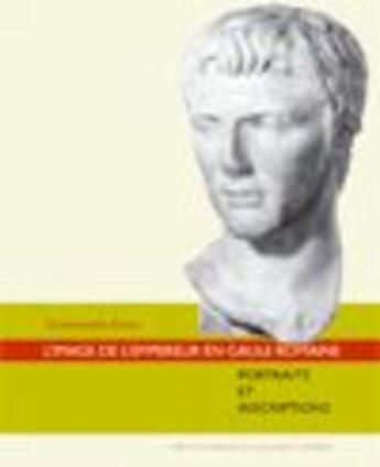 Couverture du livre « L'image de l'empereur en Gaule romaine ; portraits et inscriptions » de Emmanuelle Rosso aux éditions Cths Edition