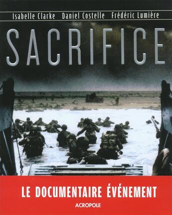 Couverture du livre « Sacrifice » de Isabelle Clarke et Daniel Costelle et Frederic Lumiere aux éditions Acropole