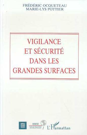 Couverture du livre « Vigilance et securite dans les grandes surfaces » de Frederic Ocqueteau aux éditions L'harmattan