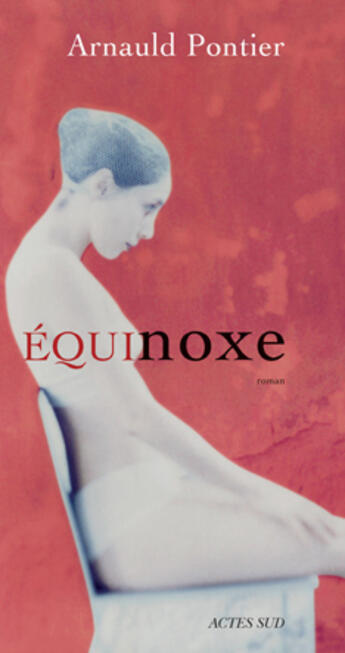 Couverture du livre « Equinoxe » de Arnauld Pontier aux éditions Actes Sud