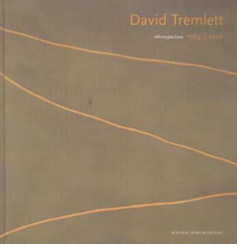 Couverture du livre « David tremlett ; rétrospective 1969-2006 » de Wilton et Tosatto aux éditions Actes Sud