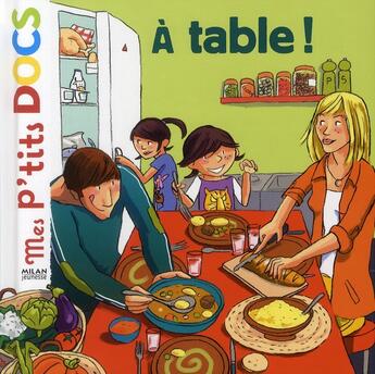 Couverture du livre « À table ! » de Ledu-S+Bonte-T aux éditions Milan