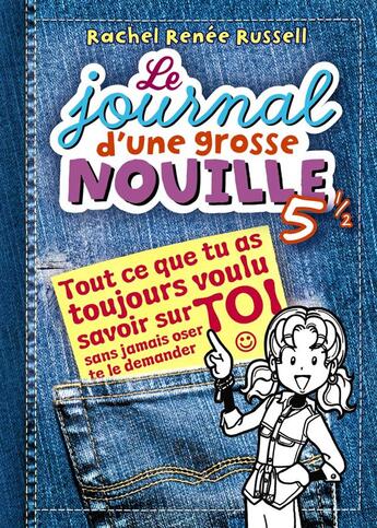 Couverture du livre « Le journal d'une grosse nouille t.5.5 ; tout ce que tu as toujours voulu savoir sur toi sans jamais oser te le demander » de Rachel Renee Russell aux éditions Milan