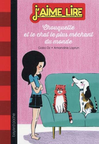 Couverture du livre « Chouquette et le chat le plus méchant de la planète » de Amandine Laprun et Galia Oz aux éditions Bayard Jeunesse