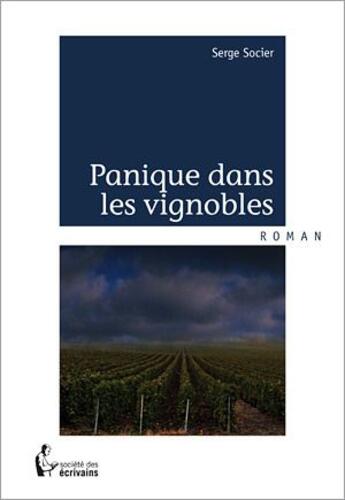 Couverture du livre « Panique dans les vignobles » de Serge Socier aux éditions Societe Des Ecrivains