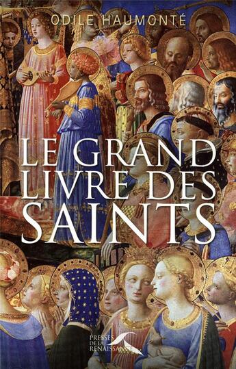 Couverture du livre « Le grand livre des saints » de Odile Haumonte aux éditions Presses De La Renaissance